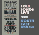 Shepheard, Spiers & Watson, The Spiers Family, The Gaugers Revisited: Folk Songs Live From North East Scotland (Millseat 008)