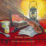 Seb Stone and Samuel Day: Foolow Carols (Seb Stone)