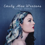 Emily Mae Winters: Foreign Waters (EMW01)