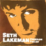 Seth Lakeman: Freedom Fields (IScream ISCD007)
