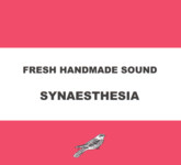 Fresh Handmade Sound: Synaesthesia (Lush 001)