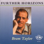 Bram Taylor: Further Horizons (Fellside FECD92)