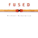 Michael McGoldrick: Fused (Vertical VERTCD051)