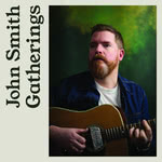 John Smith: Gatherings (Commoner COMM08CD)