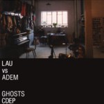 Lau vs Adem: Ghosts (Lau LAUEP2)