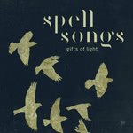Spell Songs: Gifts of Light (Hudson HUD043D)
