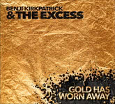 Benji Kirkpatrick & The Excess: Gold Has Worn Away (Westpark 87387)