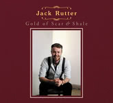 Jack Rutter: Gold of Scar & Shale (Jack Rutter RUTTCD025)