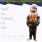 The Two Duos Quartet: Half As Happy As We (R.U.F Records RUFCD07)