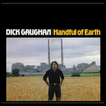 Dick Gaughan: Handful of Earth (Topic 12TS419)