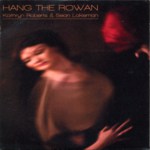 Kathryn Roberts & Sean Lakeman: Hang the Rowan (Navigator NAVIGATOR072RP, promo single)