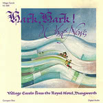 Hark, Hark! What News (Village Carols VC009)