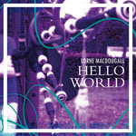 Lorne MacDougall: Hello World (Greentrax CDTRAX345)