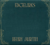 Edgelarks: Henry Martin (Dragonfly Roots DRCD008)