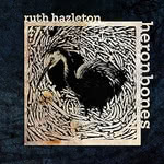 Ruth Hazleton: Heronbones (Ruth Hazleton RH002)