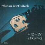 Alistair McCulloch: Highly Strung (Fellside FECD154)