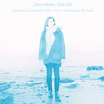 Josienne Clarke: Historical Record Vol. 3 & 4—Learning to Sail (Corduroy Punk CPR02)