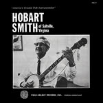 Hobart Smith of Saltville, Virginia (Folk-Legacy FSA-17)