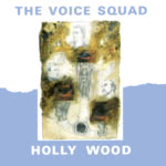 The Voice Squad: Holly Wood (Hummingbird HB CD 0002)