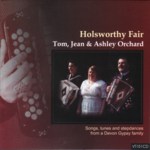 Tom, Jean & Ashley Orchard: Holsworthy Fair (Veteran VT151CD)