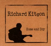 Richard Kitson: Home and Dry (own label RKCD003)