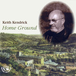 Keith Kendrick: Home Ground (Fellside FECD118)