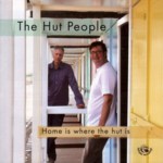 The Hut People: Home Is Where the Hut Is (Fellside FECD228)