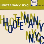 Pete Seeger, Sonny Terry, Bob de Cormier, Jerry Silverman: Hootenanny N.Y.C. (Topic TOP37)