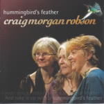 Craig Morgan Robson: Hummingbird’s Feather (Reiver RVRCD10)