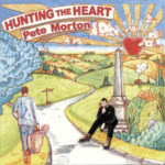 Pete Morton: Hunting the Heart (Harbourtown HARCD 040)