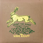 Lisa Knapp: Hunt the Hare (Ear to the Ground)