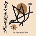 Sandy and Caroline Paton: Hush Little Baby (Topic TOP57)