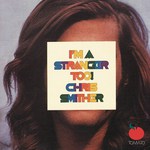 Chris Smither: I’m a Stranger Too! (Tomato TOM 2050)