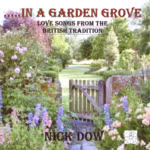 Nick Dow: In a Garden Grove (Old House OHM 812)