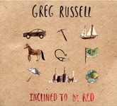 Greg Russell: Inclined to Be Red (Fellside FECD281)