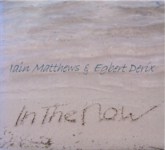 Iain Matthews & Egbert Derix: In the Now (Fledg’ling FLED3092)