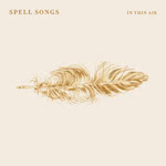 Spell Songs: In Thin Air (Hudson HUD0xxCD)