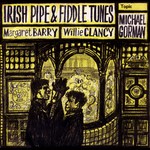 Margaret Barry, Willie Clancy, Michael Gorman: Irish Pipe & Fiddle Tunes (Topic TOP89)