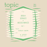 Patrick Galvin: Irish Songs of Resistance Part 1 (Topic T.3)