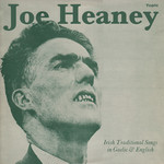 Joe Heaney: Irish Traditional Songs in Gaelic & English (Topic 12T91)