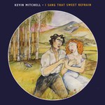 Kevin Mitchell: I Sang That Sweet Refrain (Greentrax CDTRAX108)