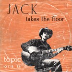 Jack Elliott: Jack Takes the Floor (Topic 10T15)