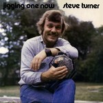 Steve Turner: Jigging One Now (Fellside FE030)