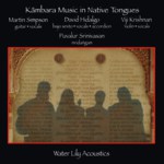 Martin Simpson, David Hidalgo, Viji Krishnan, Puvalur Srinivasan: Kãmbara Music in Native Tongues (Water Lily Acoustics WLA-CS-63-CD)