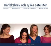 Emma Härdelin, Johanna Bölja Hertzberg, Katarina Hallberg, Kersti Ståbi: Kärleksbrev och ryska satelliter (Holmen HOLMCD-20)