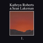 Kathryn Roberts & Sean Lakeman: 1. (I-Scream EQCD002)
