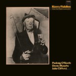 Padraig O’Keeffe, Denis Murphy, Julia Clifford: Kerry Fiddles (Topic 12T309)