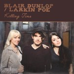 Blair Dunlop / Larkin Poe: Killing Time (Rooksmere RRCD109)