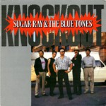 Sugar Ray & The Blue Tones: Knockout (Special Delivery SPD 1021)