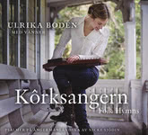 Ulrika Bodén and Friends: Kôrksangern (Schmalensee SPCD003)